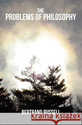 The Problems of Philosophy Bertrand Russell 9781477456323 Createspace Independent Publishing Platform