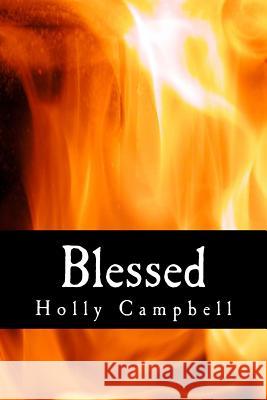 Blessed Holly Campbell 9781477456354 Createspace