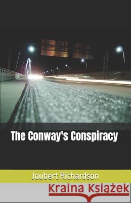 The Conway's Conspiracy Joubert Richardson 9781477456651 Createspace Independent Publishing Platform