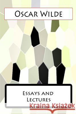 Essays and Lectures Oscar Wilde 9781477458181
