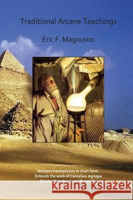 Traditional Arcane Teachings Eric F. Magnuson 9781477458440 Createspace