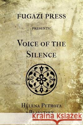 Voice of the Silence Helena Petrova Blavatsky 9781477458853 Createspace