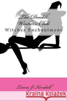 Witches Enchantment Laura J. Kendall 9781477462027 Createspace