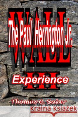 Wall III The Paul Herrington Jr. Experience: The Paul Herrington Jr. Experience Baker, Thomas G. 9781477462201