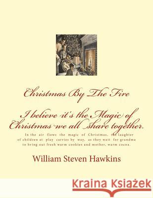 Christmas by the Fire William Steven Hawkins 9781477466780