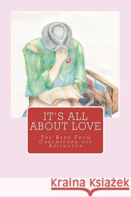 It's All About Love: The Bard From Chelmsford off Arlington Noble, Richard Edward 9781477468616