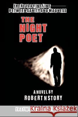 The Night Poet Robert N. Story 9781477468739 Createspace