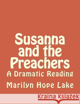 Susanna and the Preachers: A Dramatic Reading Marilyn Hope Lak 9781477471319 Createspace Independent Publishing Platform