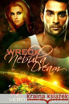 Wreck of the Nebula Dream Veronica Scott 9781477472675