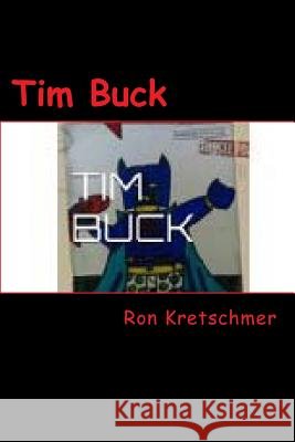 Tim Buck Ronald Allen Kretschmer 9781477474594