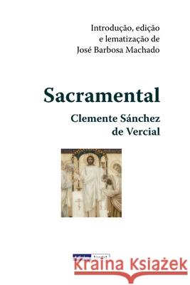 Sacramental Clemente Sánchez de Vercial, José Barbosa Machado 9781477476024 Createspace Independent Publishing Platform