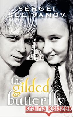 The gilded butterfly Selivanov, Sergei 9781477484272