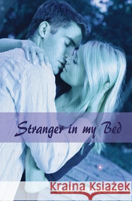 Stranger in my Bed Halstead, Kat 9781477486306 Createspace