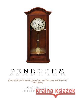 Pendulum: An Original Screenplay: 1995 Philip Gordon 9781477487334