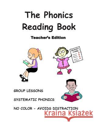 THE PHONICS READING BOOK, Teacher's Edition: Turn A NONREADER Into A READER! Newman, Rita D. 9781477489017