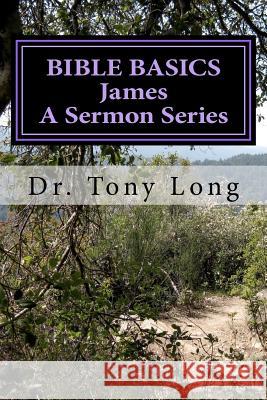 BIBLE BASICS James Long, Tony 9781477490396 Createspace