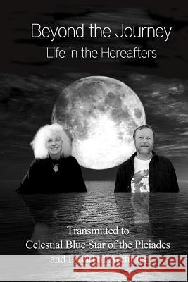 Beyond the Journey - Life in the Hereafters Celestial Blu David Of Arcturus 9781477490945 Createspace