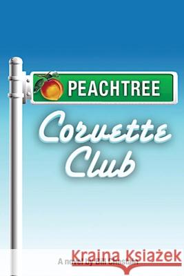 Peachtree Corvette Club Bill Chastain 9781477492246 Createspace Independent Publishing Platform