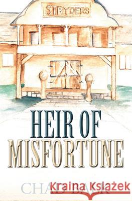 Heir of Misfortune Chad Balk 9781477492482 Createspace