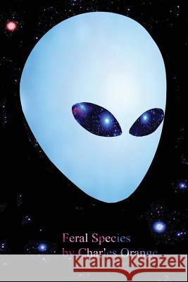 Feral Species Charles Orange 9781477492703