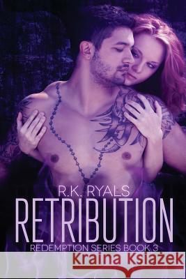 Retribution: Redemption Series Book III R. K. Ryals 9781477495766