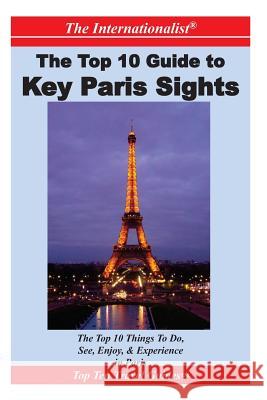 Top 10 Guide to Key Paris Sights Francoise Chaniac Dumazy 9781477496596 Createspace