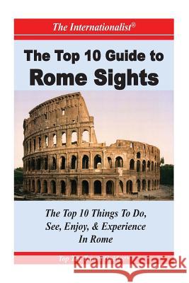 Top 10 Guide to Key Rome Sights Sharri Whiting 9781477497210 Createspace