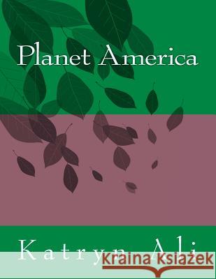 Planet America Katryn Ali 9781477498507