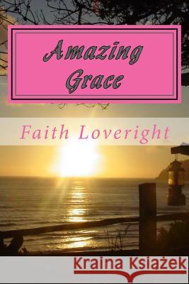 Amazing Grace Faith Loveright 9781477498767