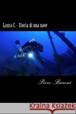 Laura C. - Storia di una nave Colli, Fosca 9781477501245 Createspace
