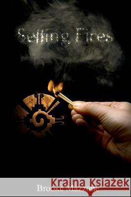 Setting Fires: Book One Brooke J. Mazzone 9781477501740