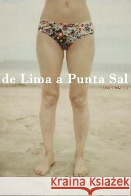 de Lima a Punta Sal: Fotos de Un Viaje a Perú Marco, Javier 9781477501788 Createspace