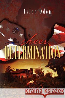 Sheer Determination Tyler Odom 9781477503072