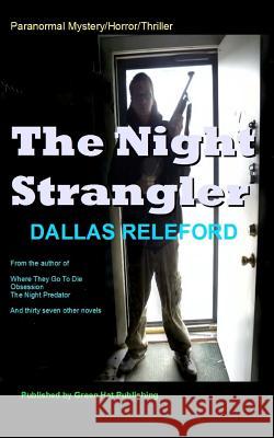 The Night Strangler Dallas Releford 9781477506394 Createspace