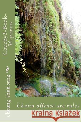 Cauchy3-Book-36-poems Sang, Cheung Shun 9781477506615 Createspace