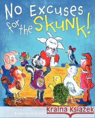 No Excuses for the Skunk Mary Alice Baumgardner 9781477512838 Createspace Independent Publishing Platform