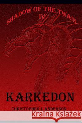 Karkedon: Empire at the End of the World Christopher Lyle Anderson 9781477516386