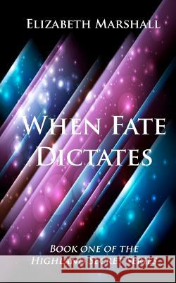 When Fate Dictates: Book One of the 