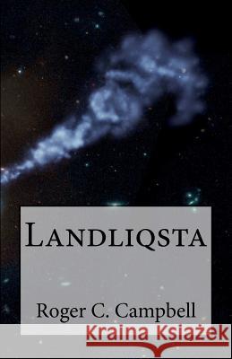 Landliqsta Roger C. Campbell 9781477522349 Createspace