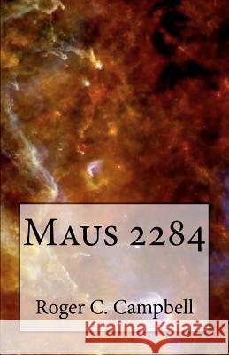 Maus 2284 Roger C. Campbell 9781477522547 Createspace