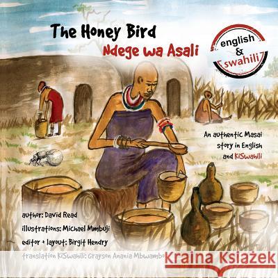 The Honey Bird: An authentic Masai story in English and KiSwahili Hendry, Birgit 9781477524572 Createspace