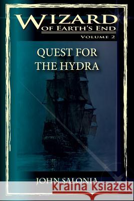 Quest for the Hydra: Wizard of Earth's End John Salonia Howard Mertin 9781477524732 Createspace