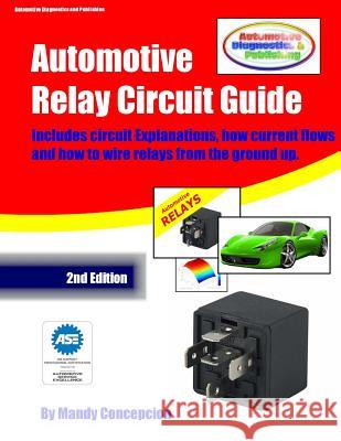 Automotive Relay Circuit Guide Mandy Concepcion 9781477525654