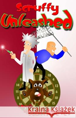 Scruffy Unleashed: A Novella Scott Reeves 9781477527214 Createspace