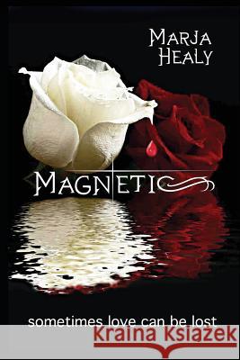 Magnetic: a vampire romance (Hypnotic #2) Healy, Marja 9781477527832 Createspace