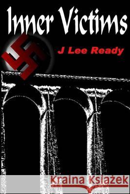 Inner Victims: A World War II Murder Mystery J. Lee Ready Richard P. Christensen 9781477538197