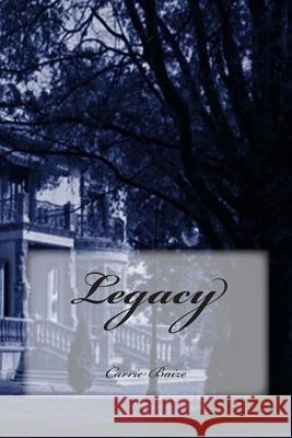 Legacy Carrie Baize 9781477538517