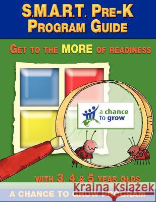 S.M.A.R.T. Pre-K Program Guide: Get to the MORE of Readiness Smythe, Cheryl 9781477539095 Createspace