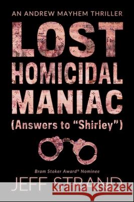 Lost Homicidal Maniac (Answers to 