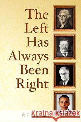 The Left Has Always Been Right R. P. Ericksen 9781477539248